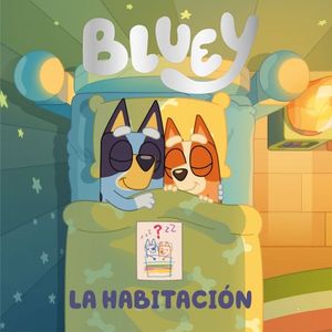 BLUEY. UN CUENTO - LA HABITACIN (EDICIN EN ESPAOL)