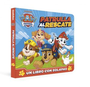 PAW PATROL  PATRULLA CANINA. LIBRO DE CART�N CON SOLAPAS - PATRULLA AL RESCATE