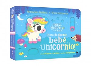 DIEZ MINUTOS Y A LA CAMA - �HORA DE DORMIR, BEB� UNICORNIO!