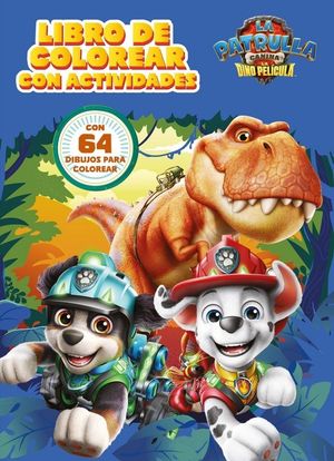 PAW PATROL  PATRULLA CANINA. ACTIVIDADES - LIBRO DE COLOREAR CON ACTIVIDADES. L