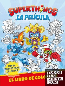 SUPERTHINGS. LA PELICULA. LIBRO COLOREAR