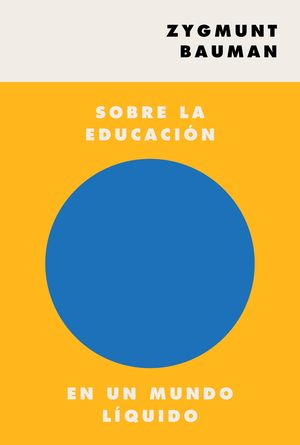 SOBRE LA EDUCACI�N EN UN MUNDO L�QUIDO