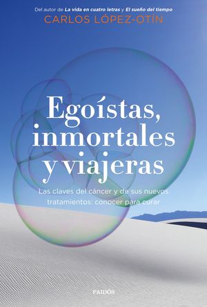 EGO�STAS, INMORTALES Y VIAJERAS