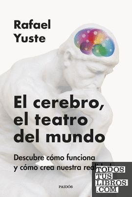 EL CEREBRO, EL TEATRO DEL MUNDO