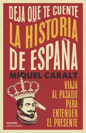 DEJA QUE TE CUENTE LA HISTORIA DE ESPAA