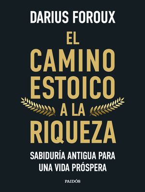 EL CAMINO ESTOICO A LA RIQUEZA