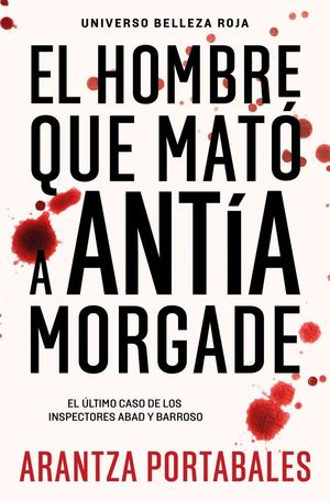 EL HOMBRE QUE MAT A ANTA MORGADE (INSPECTORES ABAD Y BARROSO 3)