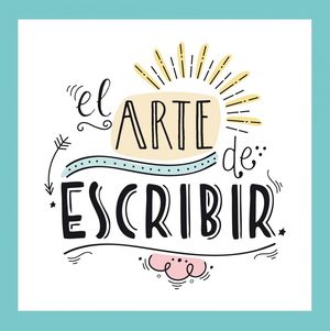 EL ARTE DE ESCRIBIR