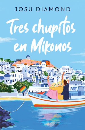 TRES CHUPITOS EN MIKONOS (TRILOG�A UN C�CTEL EN CHUECA 3)