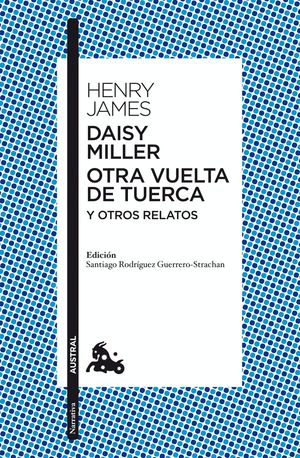 DAISY MILLER / OTRA VUELTA DE TUERCA / OTROS RELATOS