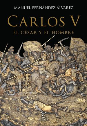 CARLOS V, EL CSAR Y EL HOMBRE