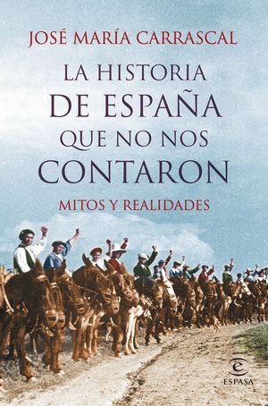 LA HISTORIA DE ESPAÑA QUE NO NOS CONTARÓN