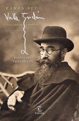RAMN DEL VALLE-INCLN: GENIAL, ANTIGUO Y MODERNO