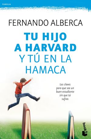 TU HIJO A HARVARD Y TU EN LA HAMACA