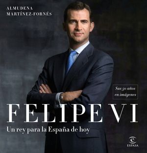 FELIPE VI: UN REY PARA LA ESPAA DE HOY