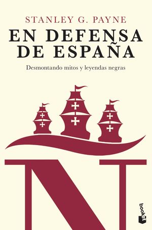 EN DEFENSA DE ESPAA: DESMONTANDO MITOS Y LEYENDAS NEGRAS