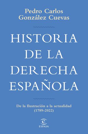 HISTORIA DE LA DERECHA ESPAOLA