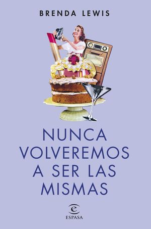 NUNCA VOLVEREMOS A SER LAS MISMAS (NUEVA PRESENTACI�N)