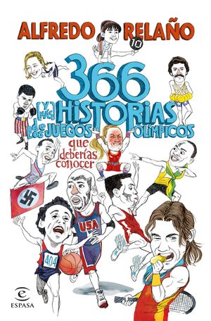 366 (Y M�S) HISTORIAS DE LOS JUEGOS OL�MPICOS QUE DEBER�AS CONOCER