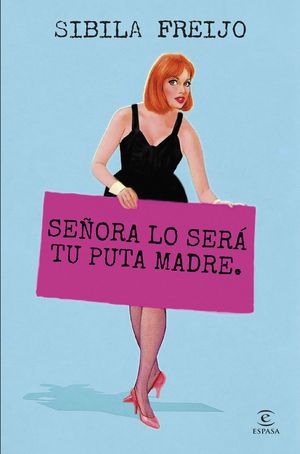 SEORA LO SER TU PUTA MADRE