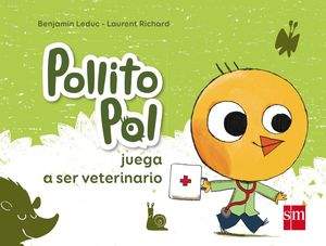 POP.1 POLLITO POL JUEGA A SER VETERINARI