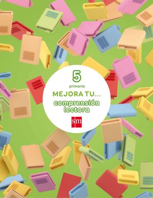 MEJORA TU... COMPRENSI�N LECTORA. 5 PRIMARIA