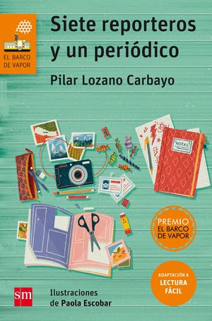 SIETE REPORTEROS Y UN PERI�DICO (LECTURA F�CIL)