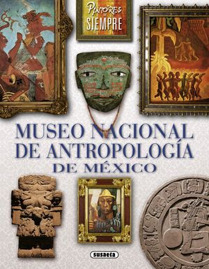 MUSEO NACIONAL DE ANTROPOLOGIA