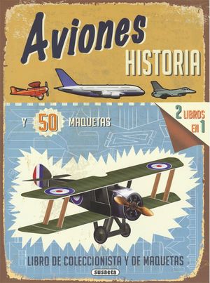 AVIONES, HISTORIA Y 50 MAQUETAS