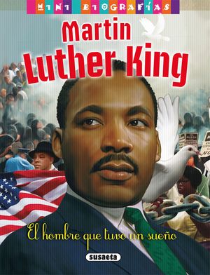 MARTIN LUTHER KING. EL HOMBRE QUE TUVO UN SUEO