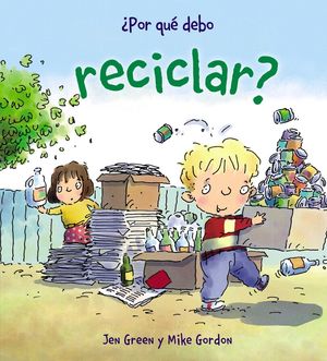 POR QU DEBO RECICLAR?