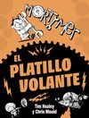 MORTIMER. EL PLATILLO VOLANTE