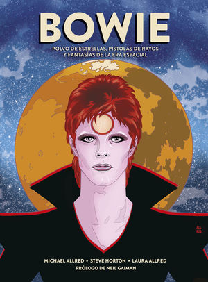 BOWIE: POLVO DE ESTRELLAS, PISTOLAS DE RAYOS Y FANTAS�AS DE LA ERA ESPACIAL