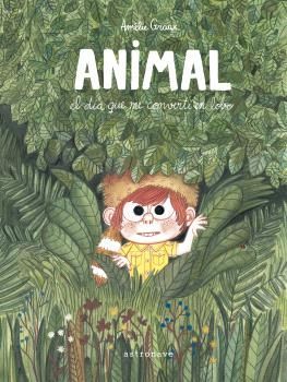 ANIMAL, EL D�A QUE ME CONVERT� EN LOBO