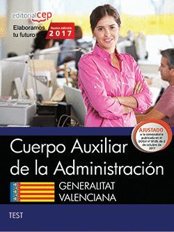 CUERPO AUXILIAR DE LA ADMINISTRACI�N. GENERALITAT VALENCIANA. TEST