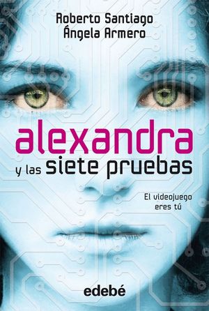 ALEXANDRA Y LAS SIETE PRUEBAS, DE ROBERTO SANTIAGO Y ANGELA ARMER