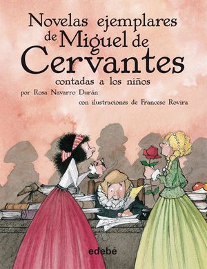 NOVELAS EJEMPLARES DE MIGUEL DE CERVANTES CONTADA A NIOS