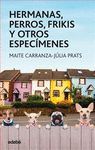 HERMANAS PERROS FRIKIS Y OTROS ESPECIMENES