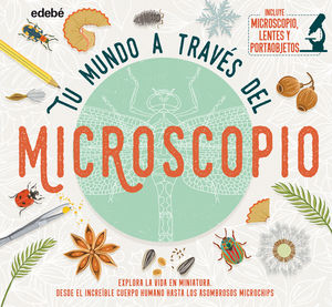 TU MUNDO A TRAVS DEL MICROSCOPIO