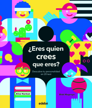 �ERES QUIEN CREES QUE ERES? DESCUBRE TU PERSONALIDAD EN 20 TEST