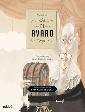 EL AVARO DE MOLIERE, ADAPTACIN TEATRAL DE ROSA NAVARRO DURN