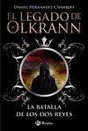 EL LEGADO DE OLKRANN  1. LA BATALLA DE LOS DOS REYES