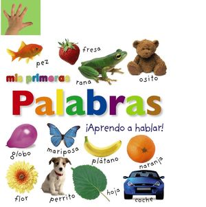 MIS PRIMERAS PALABRAS. APRENDO A HABLAR!