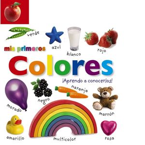 MIS PRIMEROS COLORES. APRENDO A CONOCERLOS!