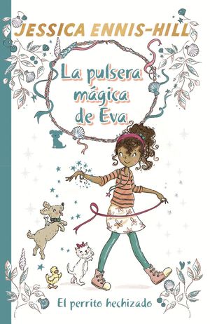 LA PULSERA M�GICA DE EVA, 2. EL PERRITO HECHIZADO