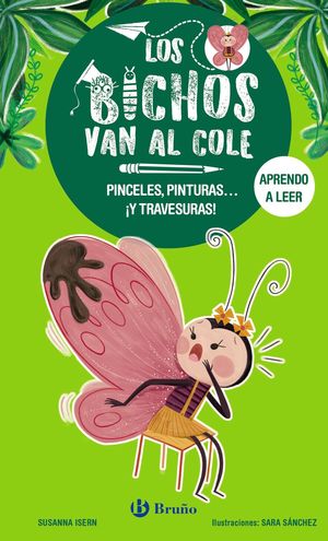 LOS BICHOS VAN AL COLE, 1. PINCELES, PINTURAS... Y TRAVESURAS!