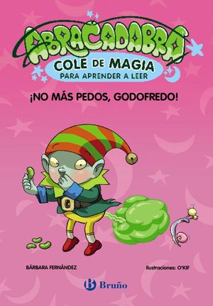 ABRACADABRA, COLE DE MAGIA PARA APRENDER A LEER, 6. NO MS PEDOS, GODOFREDO!