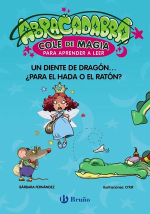 ABRACADABRA, COLE DE MAGIA PARA APRENDER A LEER, 7. UN DIENTE DE DRAG�N... �PARA
