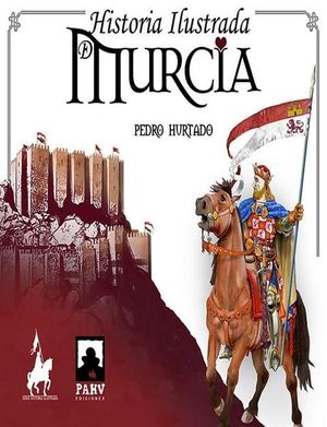 HISTORIA ILUSTRADA DE MURCIA