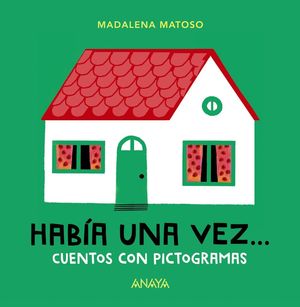 HAB�A UNA VEZ... CUENTOS CON PICTOGRAMAS